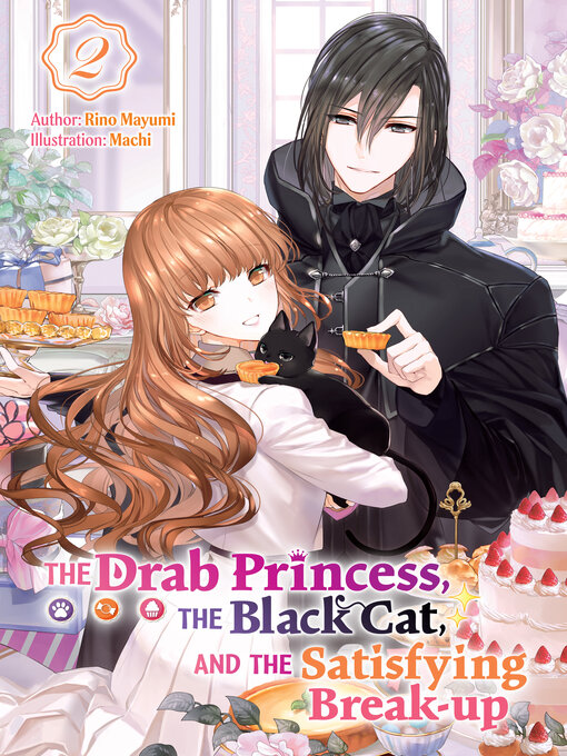 Title details for The Drab Princess, the Black Cat, and the Satisfying Break-up Volume 2 by Rino Mayumi - Available